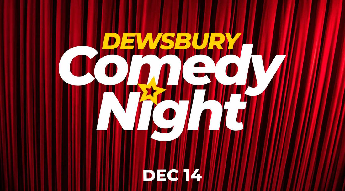 Dewsbury Comedy Night - Dec 14